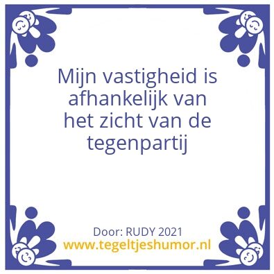 Tegeltje: Mijn vastigheid is afhankelijk