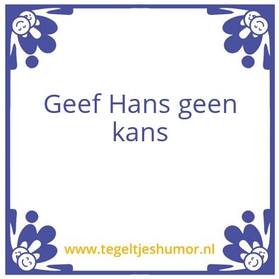 Tegeltje: hans