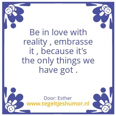 Tegeltje: Reality