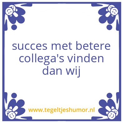 Tegeltje: collegas