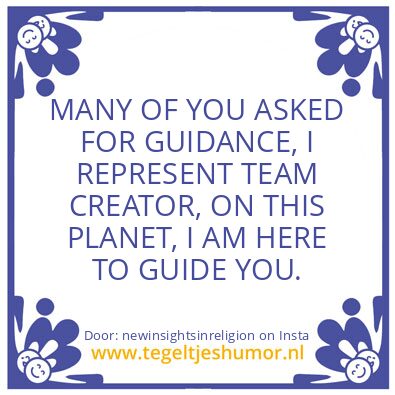 Tegeltje: I am a divine presence ..