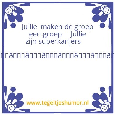 Tegeltje: Kanjer tegel