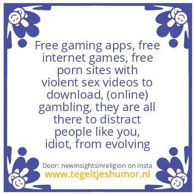 Tegeltje: the distractions in the world