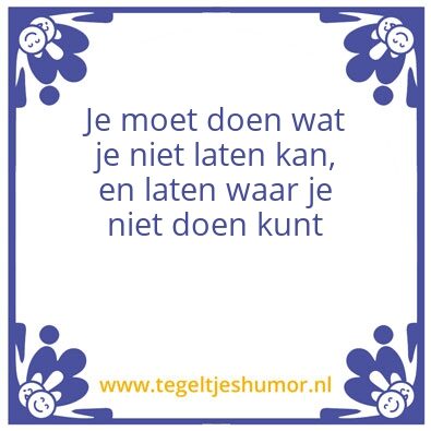 Tegeltje: Doen en laten