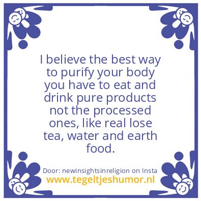 Tegeltje: ” to purify your body “