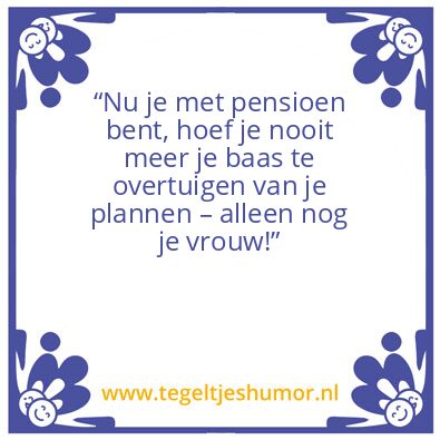 Tegeltje: Tegel pensioen