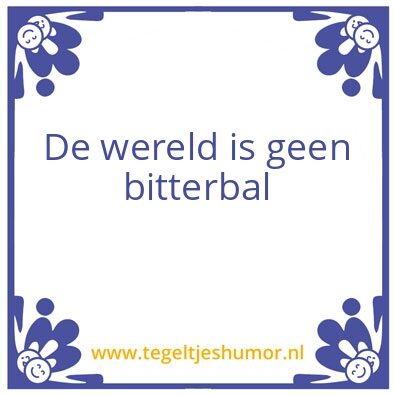 Tegeltje: Wijze bitterbal