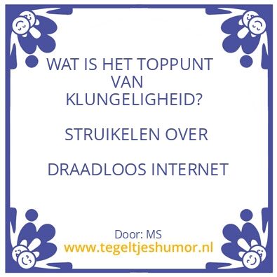 Tegeltje: KLUNGELIGHEID