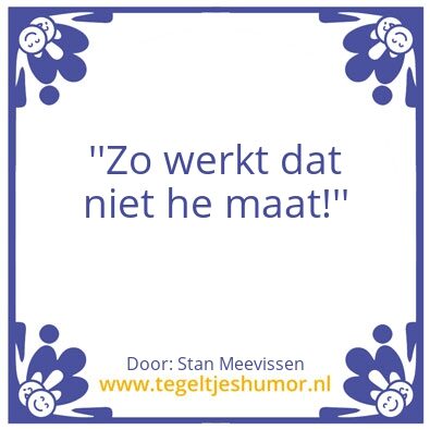 Tegeltje: als iets niet werkt