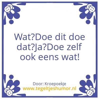 Tegeltje: Krijg toch allemaal de klere