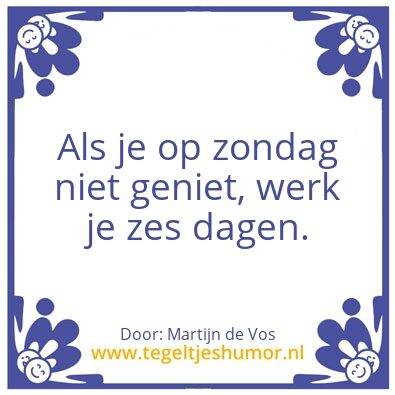 Tegeltje: Genieten