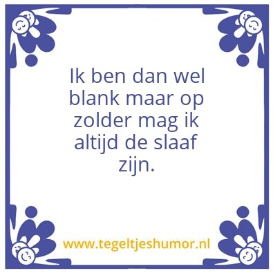 Tegeltje: Slaaf