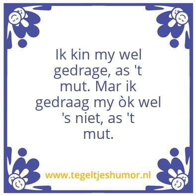 Tegeltje: Gedraag jim!