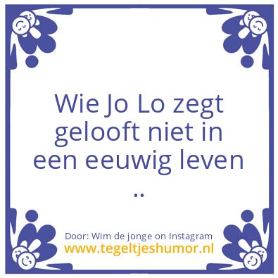 Tegeltje: Jo lo