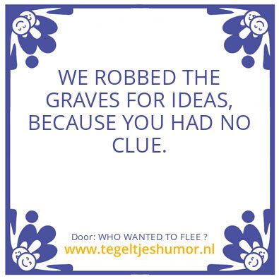 Tegeltje: WHO WANTED TO FLEE ?