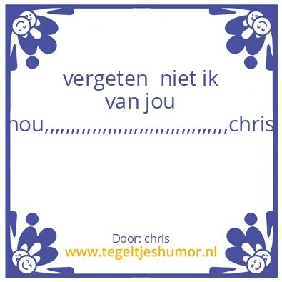Tegeltje: chris…………………….