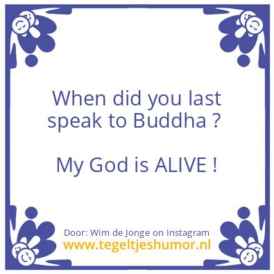 Tegeltje: My God is ALIVE !