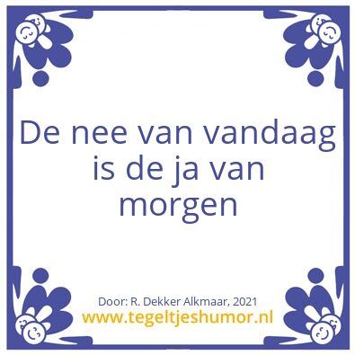 Tegeltje: nee = ja