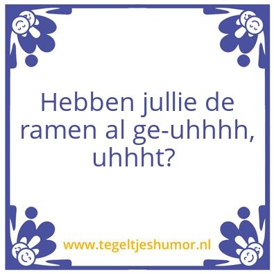 Tegeltje: De uhhhh