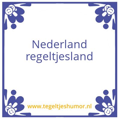 Tegeltje: Regeltjes