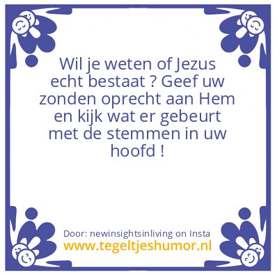 Tegeltje: Want to know if Jesus is Real