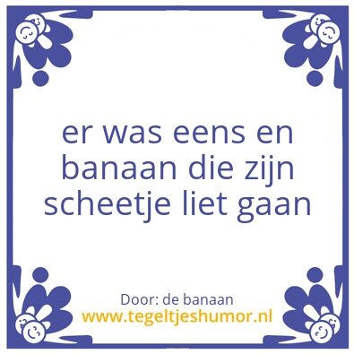 Tegeltje: de banaan is een coole gang.