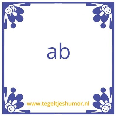 Tegeltje: ab