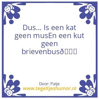 Tegeltje: Dus….