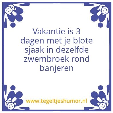 Tegeltje: Vakantie is
