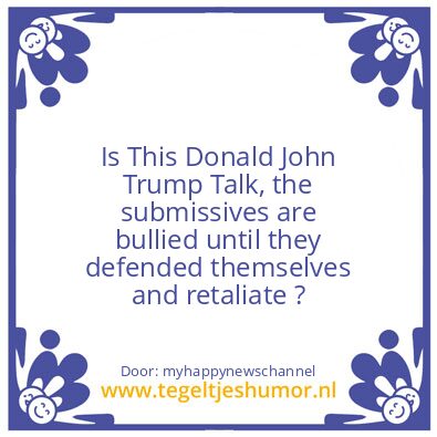Tegeltje: Donald John Trump Talk ?