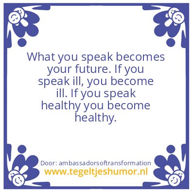 Tegeltje: What you speak ..