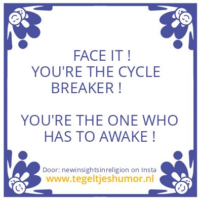 Tegeltje: YOU’RE THE CYCLE BREAKER