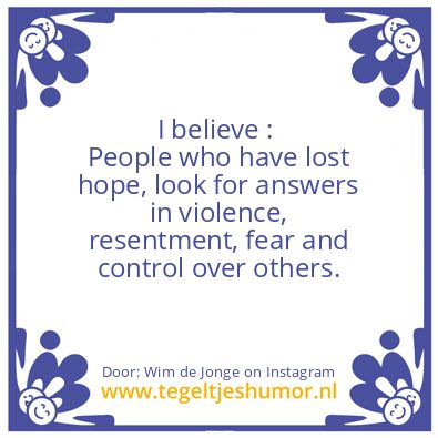 Tegeltje: People who have lost hope.