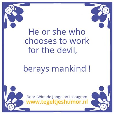 Tegeltje: who chooses for the devil,