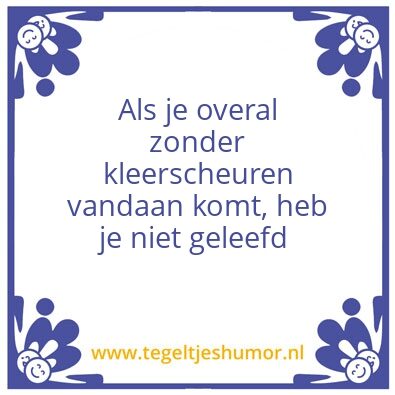 Tegeltje: Kleerscheuren