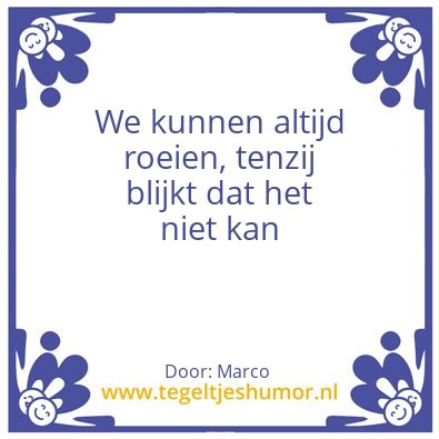 Tegeltje: Roei!
