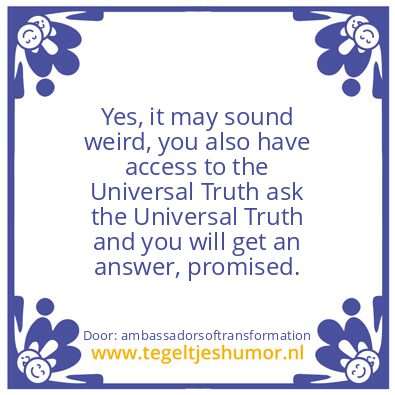 Tegeltje: The Universal Truth
