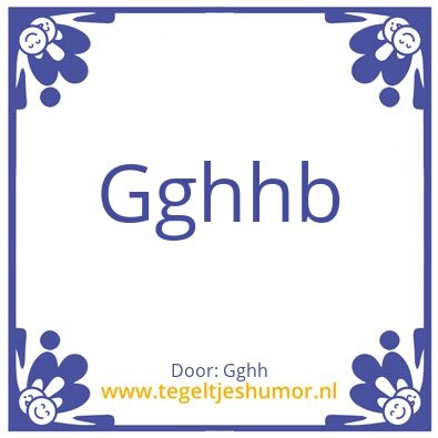 Tegeltje: Hjjh