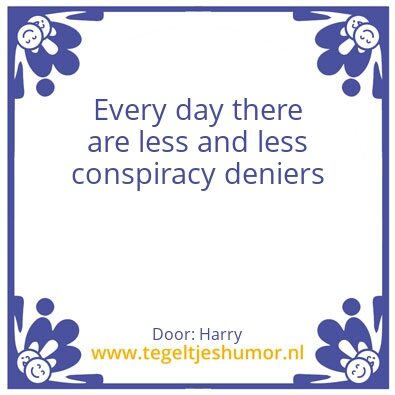 Tegeltje: conspiracy deniers
