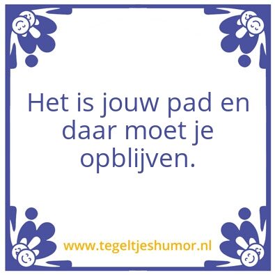 Tegeltje: Jouw pad