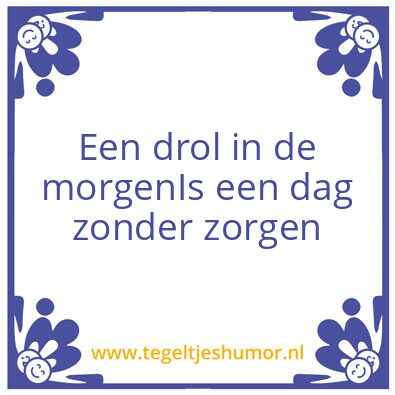Tegeltje: Drolspreuk