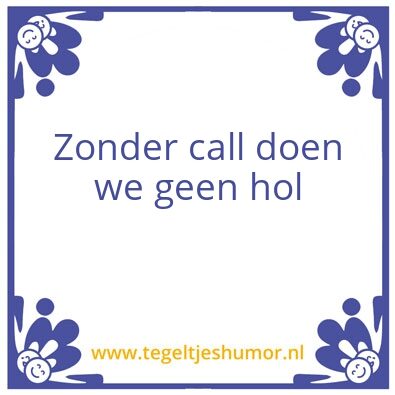 Tegeltje: call