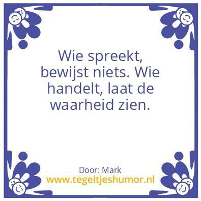 Tegeltje: Niet zeggen maar Doen