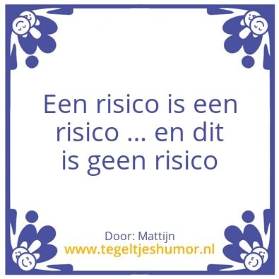 Tegeltje: Risico
