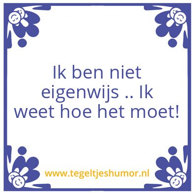 Tegeltje: eigenwijs