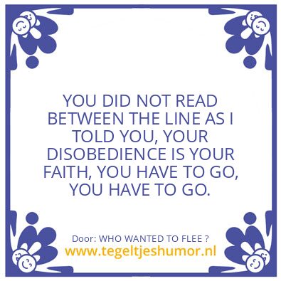 Tegeltje: WHO WANTED TO FLEE ?