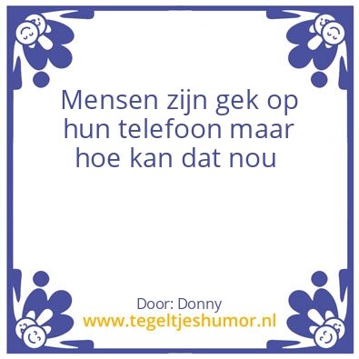 Tegeltje: Mesen zijn gek op hun telefoon