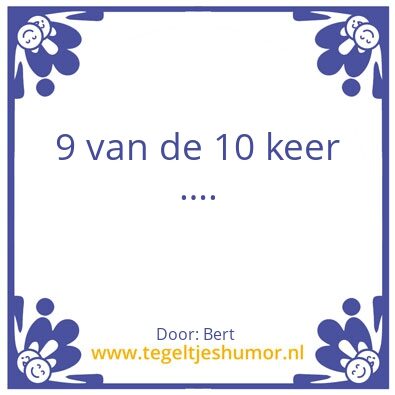 Tegeltje: Berts arrogantie