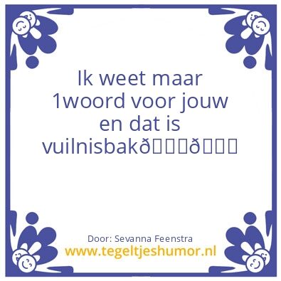 Tegeltje: Waaaaaaaa hahaha