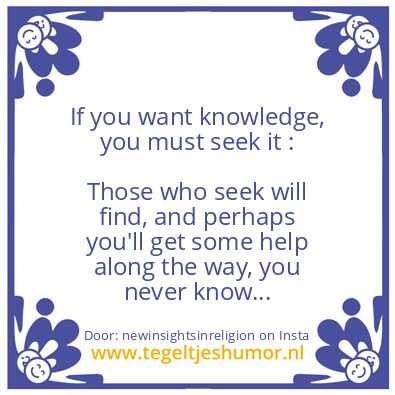 Tegeltje: If you want knowledge :
